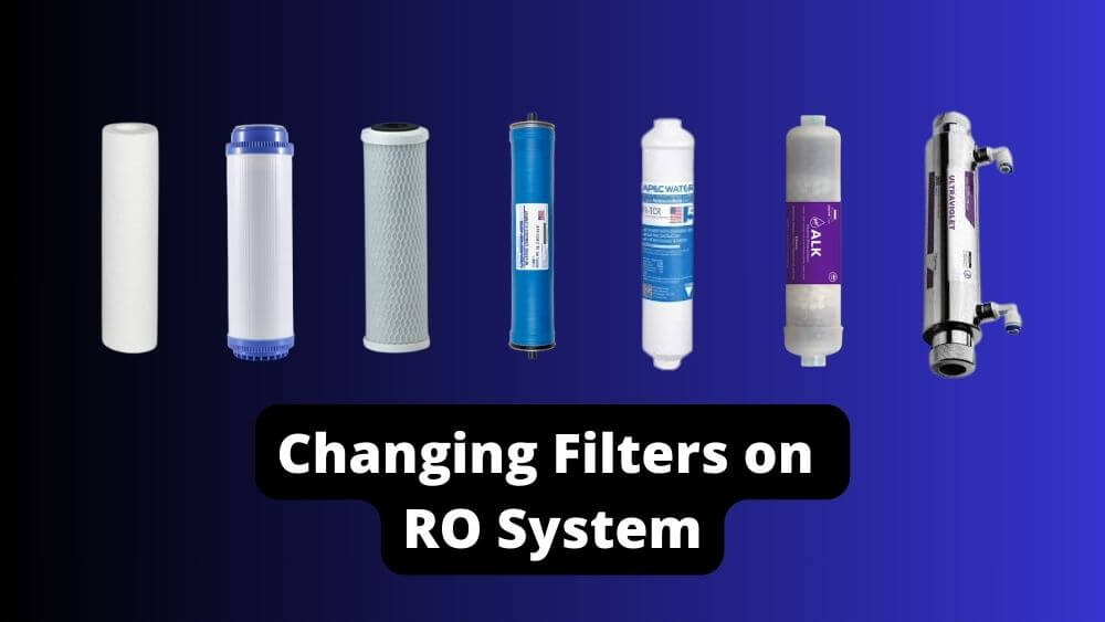 How Often Do You Change Filters on RO System