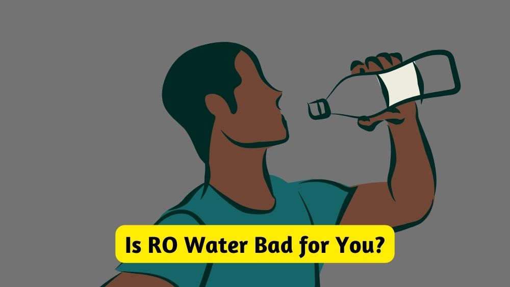 Is RO Water Good or Bad for Human Health