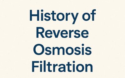 History of Reverse Osmosis Filtration