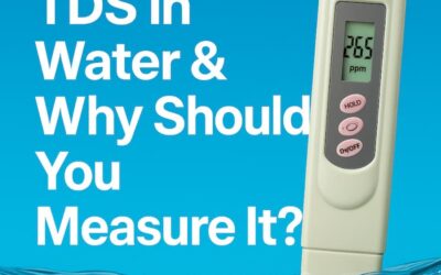 What Is TDS in Water & Why Should You Measure It?