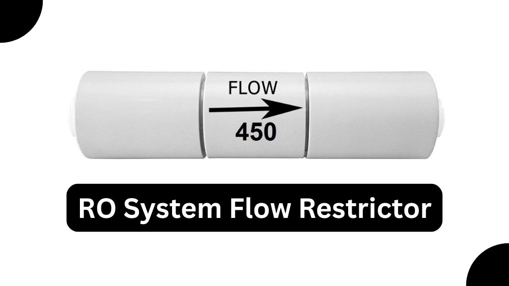 RO System Flow Restrictor